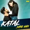 About Katal Sare Aam Song